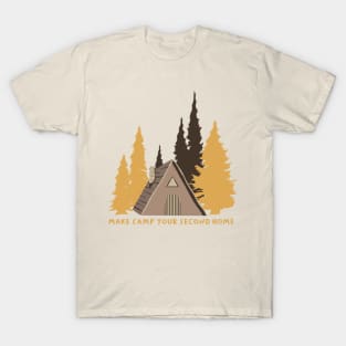 Make Camp Your Second Home T-Shirt